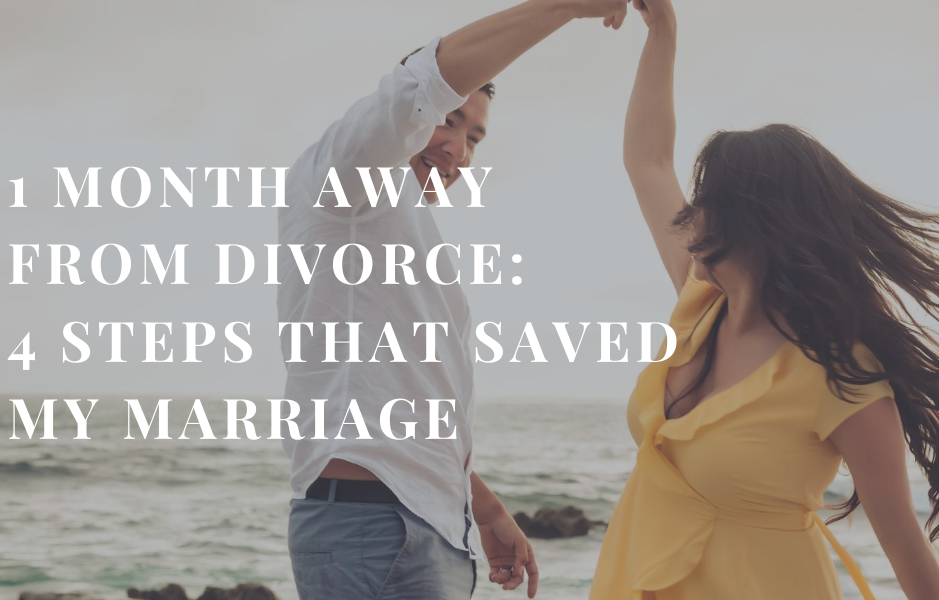 1 Month Away From Divorce: 4 steps that saved my marriage | EU 22
